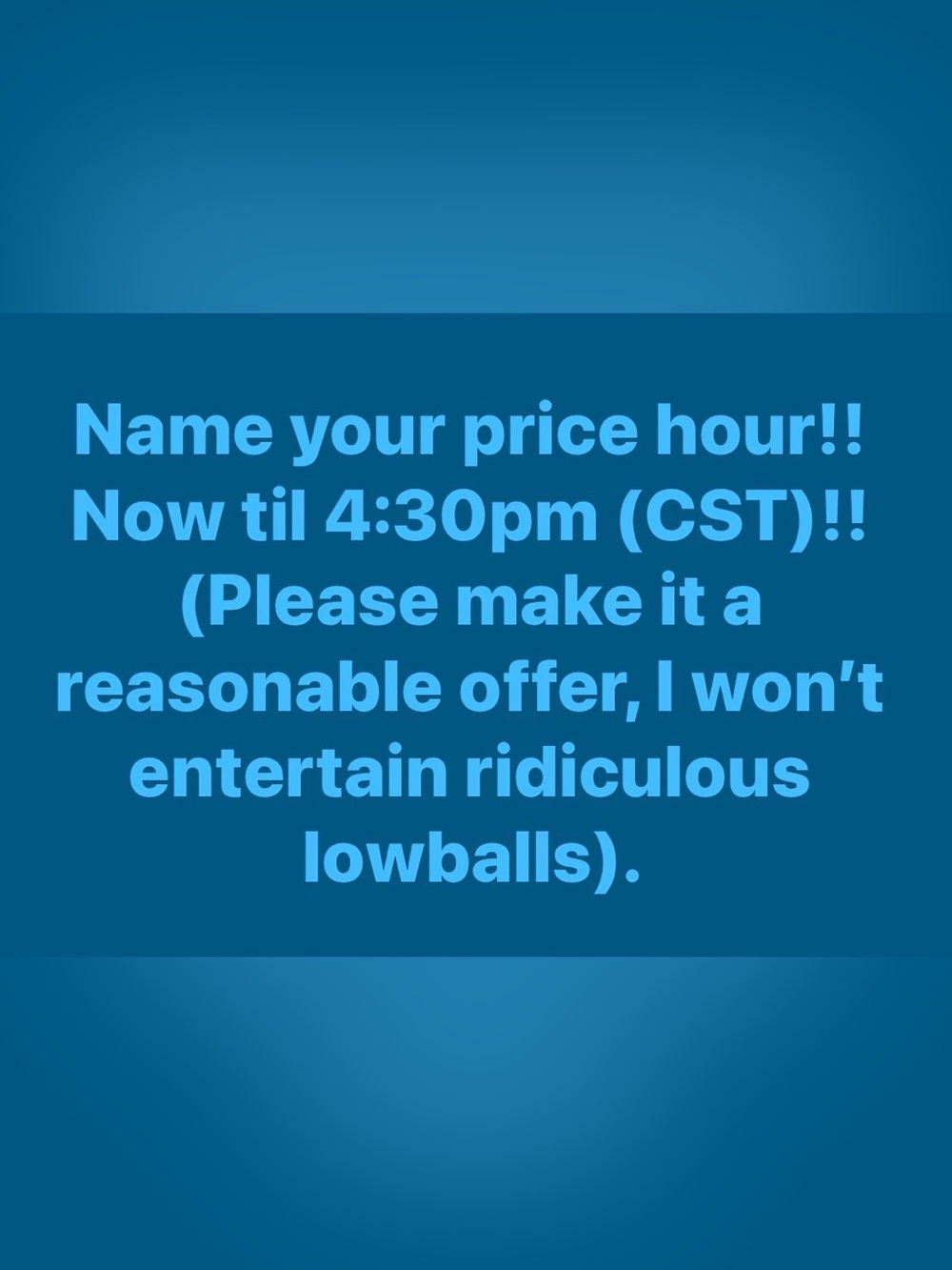 Name your price!!!